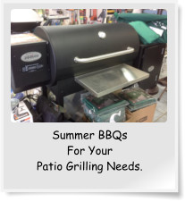 Summer BBQs For Your  Patio Grilling Needs.